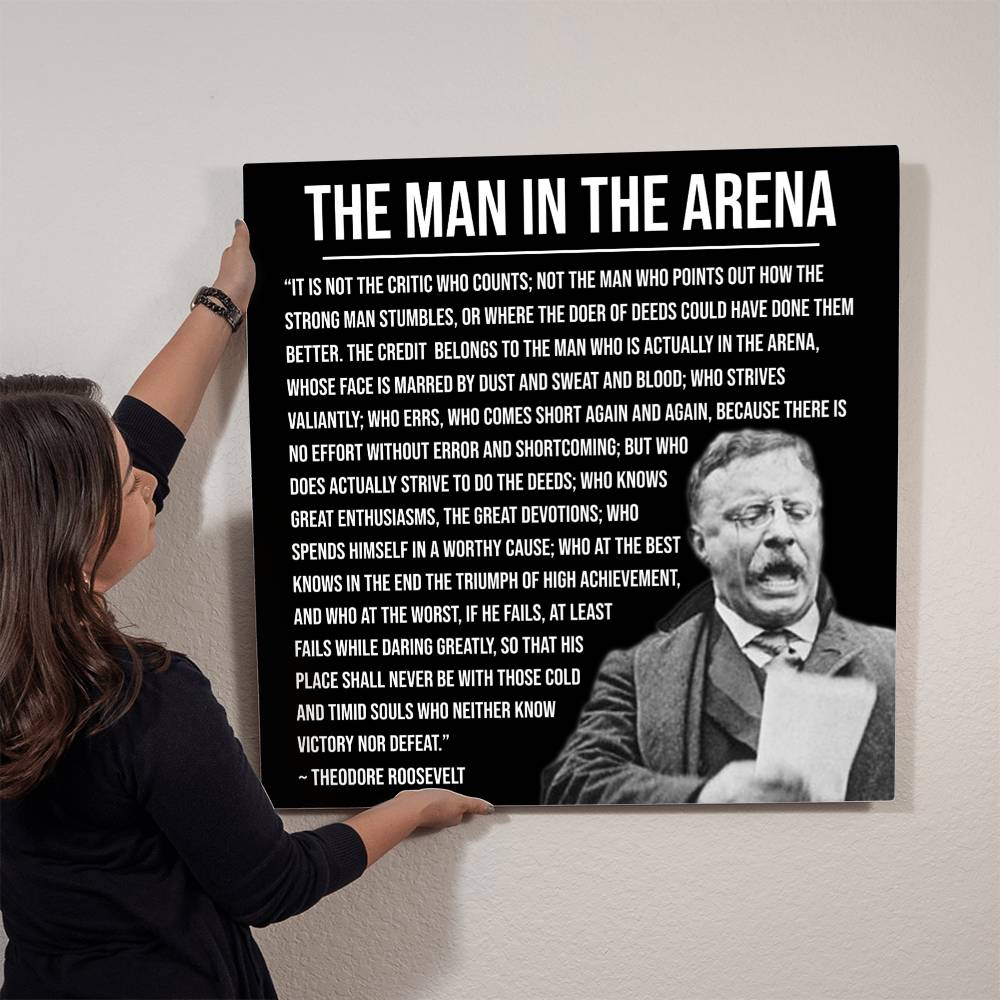 Teddy Roosevelt's 'The Man in the Arena' Quote on Metal Art