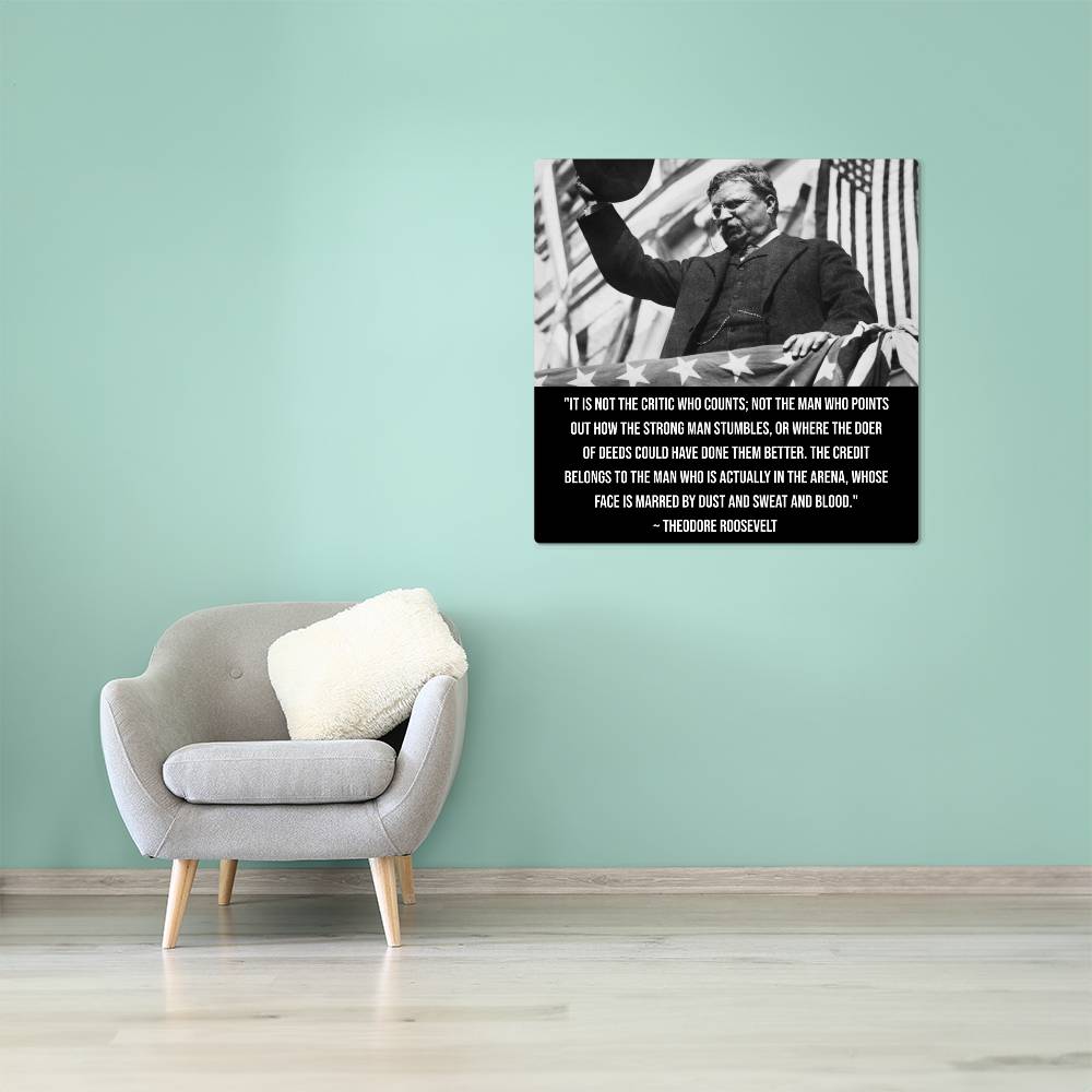 Historical Wall Art. Limited Edition. Theodore "Teddy" Roosevelt. "It's not the critic who counts..."